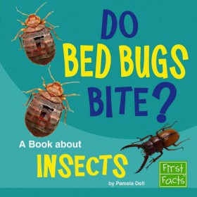 Do Bed Bugs Bite? A Book about Insects (Why in the World?)